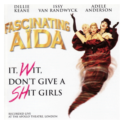 Fascinating Aïda – It, Wit, Don't Give a Shit Girls