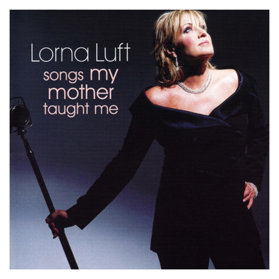 Songs My Mother Taught Me - Lorna Luft
