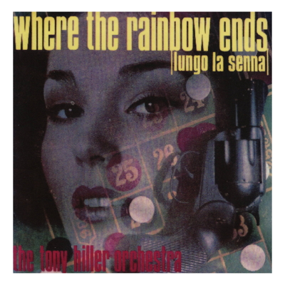 Where the Rainbow Ends (Lungo la Senna) - Tony Hiller Orchestra