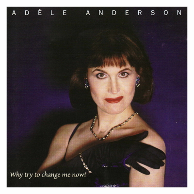 Fascinating A�da � Why Try to Change Me Now? � Ad�le Anderson
